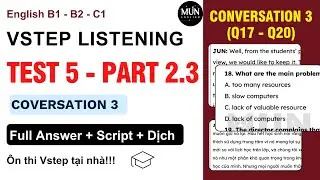 EP 5. VSTEP PART 2 Conversation 3 | Luyện nghe tiếng anh Vstep CẤP TỐC TẠI NH&Agrave;