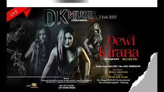 LIVE STREAMING DK MUSIC ( DEWI KIRANA MANAGEMENT )  03 Juli 2025 Ds.Mundusari Kec.Pusakanagara