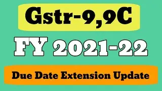 Gstr9,9C Due Date Extension Update For The FY 2021-2022 | Gst Portal Not Show Gstr-9 Due Date