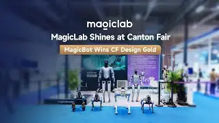 MagicLab Family shone at the Canton Fair, with both MagicBot and MagicDog garnering global orders！