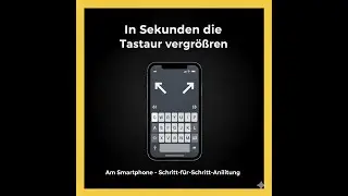 Smartphone Tastatur vergr&ouml;&szlig;ern in Sekunden
