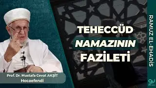Teheccüd Namazının Fazileti | Prof. Dr. Cevat Akşit Hocaefendi