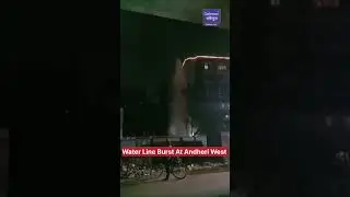 Water Line Burst At Andheri West