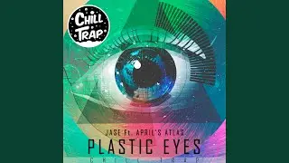 Plastic Eyes (feat. April's Atlas)
