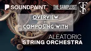 The Sampleist - Aleatoric String Orchestra by Soundpaint - Overview - Composing With