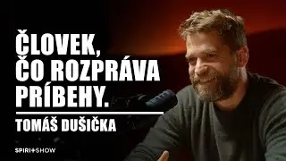 Človek, čo rozpráva príbehy | Tomáš Dušička | SPIRIT SHOW #15