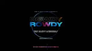 Odezy da Beast & Broadway Q - &ldquo;ROWDY&rdquo;(Clean) Feat: Royalty The Dreamgirl 