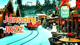January Jazz ☕ Positive Morning Winter Jazz Cafe & Sweet Bossa Nova Piano for Uplifting the Day