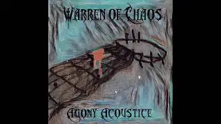 Warren of Chaos - Agony Acoustice (Full Album)