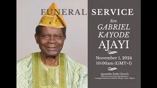 Funeral Service - Rev. G.K. Ajayi. 01 - 11 - 2024. Apostolic Faith WECA