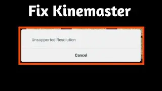 Fix unsupported resolution in kinemaster. Kinemaster unsupported resolution problem.
