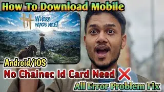 Where Winds Meet Mobile Download Full Process | 100% Working Android/ iOS