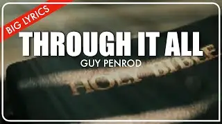 Through It All | Big Lyrics | Guy Penrod