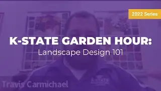 K-State Garden Hour: Landscape Design 101