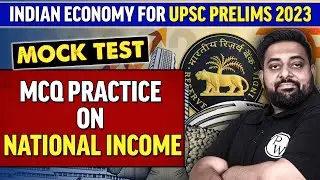 Mock Test on National Income | Macro Economics | Indian Economy for UPSC | UPSC Wallah