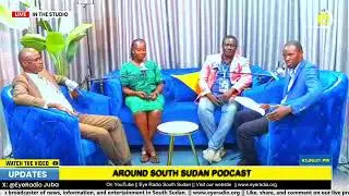 AROUND SOUTH SUDAN PODCAST