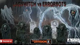 LAGSWiTCH [XYX] vs ERRORBOTS e seu MULTIGRUPO/ Tom Clancy's The Division 2 #PS5PRO #darkzone 🔥 ⚒️ 🐝 