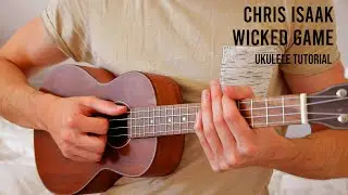 Chris Isaak &ndash; Wicked Game EASY Ukulele Tutorial With Chords / Lyrics