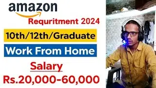 Amazon Work From Home Jobs | Amazon Recruitment | Amazon WFH Vacancy | Private Job Vacancy 2024