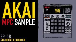 MPC Sample EP-18 - Recording A Sequence - Tutorial by NervousCook$