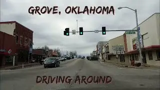 Driving Around Downtown Grove, Oklahoma on Highway 10 & Junction 59 Near Grand Lake