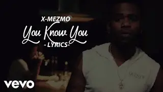 X-Mezmo - You Know You ( Lyrics )