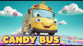 Candy Bus Song 🍭 Wheels on the Bus Candy Version | Best Nursery Rhymes & Kids Songs 2026