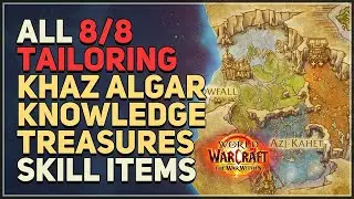 All Khaz Algar Tailoring Knowledge Treasures Skill Items Location WoW