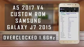 A5 V4 2017 Overclocked 1.6GHz Custom Rom Samsung Galaxy J7 2015