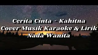 Cerita Cinta - Kahitna (Cover Musik Karaoke & Lirik) Nada Wanita