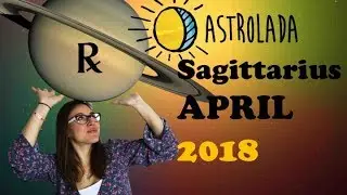 SAGITTARIUS April 2018. PIVOTAL time for your LOVE LIFE. Saturn Retro FORCES you to MASTER RESOURCES