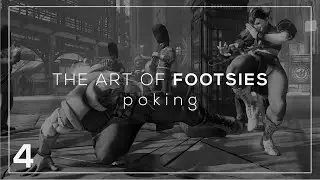 The Art of Footsies | Chapter 4 | Poking