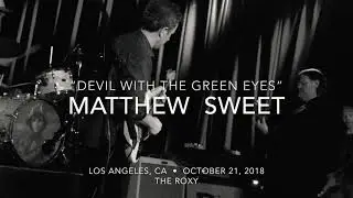 Matthew Sweet &bull; &ldquo;Devil With The Green Eyes&rdquo; &bull; Oct. 21, 2018 &bull; The Roxy &bull; Los Angeles, CA