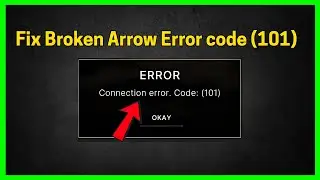 Broken Arrow Connection error Code: 101 (Quick fix)