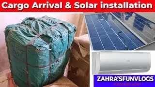 Solar plates installation to save electricity | Cargo Arrival from Saudi Arabia