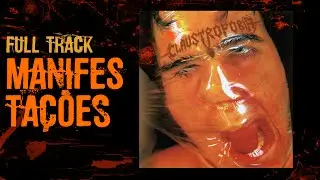 MANIFESTAÇÕES (FULL TRACK) | CLAUSTROFOBIA
