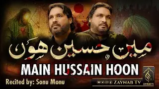 Main Hussain Hon | Sonu Monu