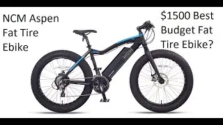 NCM Aspen  FAT Tire Ebike - $1.5k Best Budget Fat Tire Ebike?