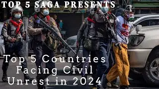 💥 Nations in Crisis! 5 Hotspots of Civil Unrest in 2024 🔥⚔️ 🔥 Uprisings & Protests