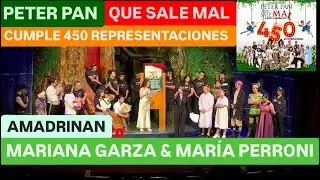 🧚PETER PAN QUE SALE MAL CUMPLE 450 REPRESENTACIONES en Foro Chapultepec