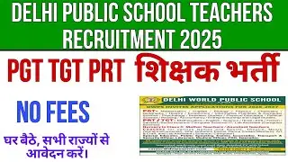 2 Delhi Public School Teachers (DPS)  Recruitment 2025 |PGT TGT PRT NTT | ALL SUBJECTS |NO FEES 