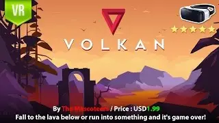 Volkan Gear VR an original VR gaming experience that is as intense as it is addictive. (Score 210M)