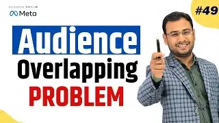 Problem of Audience Overlapping | How to Check Audience Overlapping | Facebook Ads Course | #49