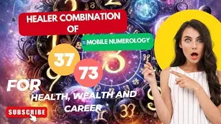 📱Mobile Number Combination for Health, Wealth & Career 🔼 37 & 73 🔮 Healer Combination #mobile