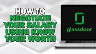 How To Negotiate Your Salary Using Know Your Worth In Glassdoor (Quick Tutorial)