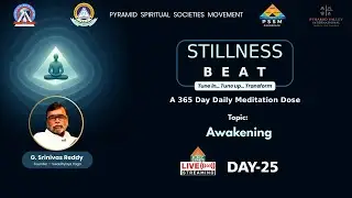 🔴LIVE: Day 25: Awakening by G. Srinivas Reddy on Stillness&nbsp;BEAT - A 365 Day Daily&nbsp;Meditation&nbsp;Dose