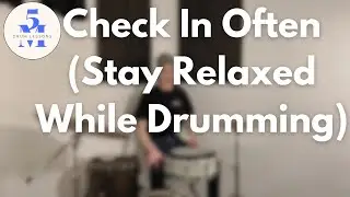 Check In Often (Stay Relaxed While Drumming)