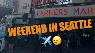 WEEKEND GETAWAY IN SEATTLE !!! 
