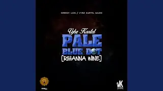 Pale Blue Dot (Rihanna Wine)