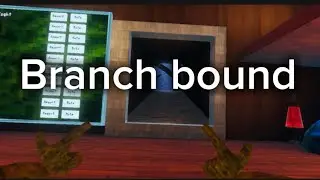 ￼ I played branch bound and it is so fun